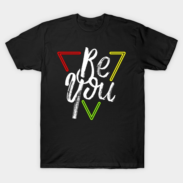 Be You Rainbow I LGBT Pride Awareness T-Shirt by holger.brandt